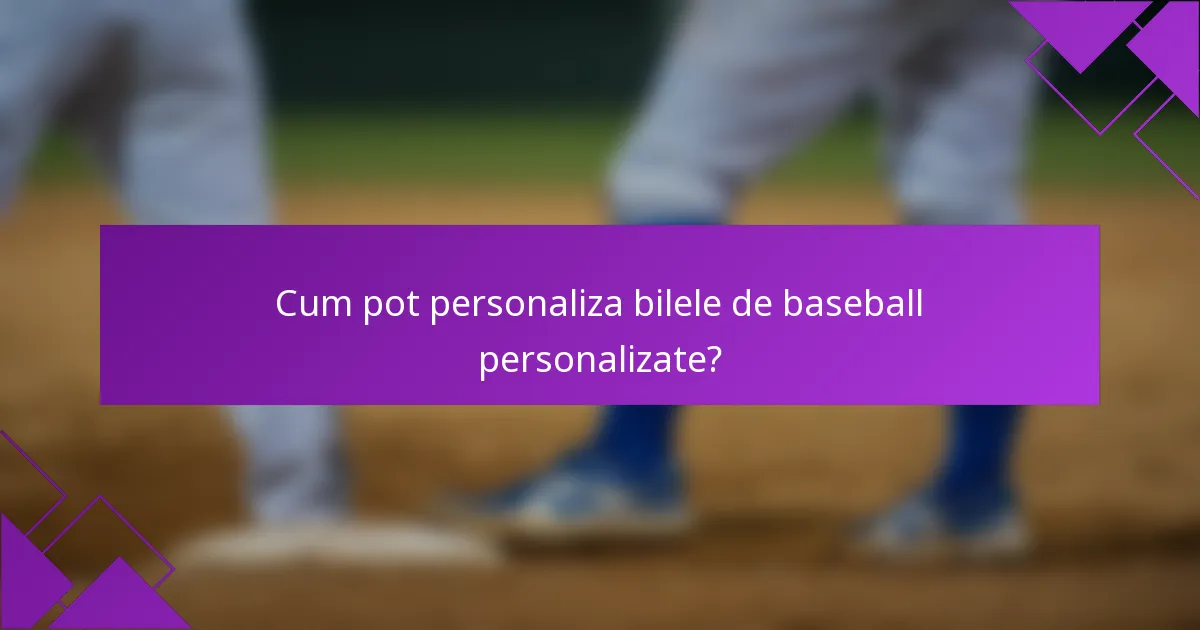 Cum pot personaliza bilele de baseball personalizate?